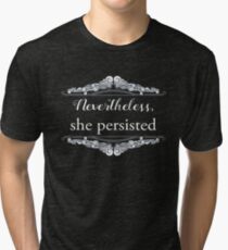 She Persisted (ACLU benefit) Tri-blend T-Shirt