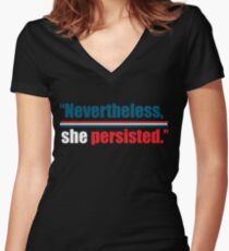 Nevertheless, she persisted. Women's Fitted V-Neck T-Shirt