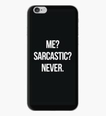 Mich? Sarkastisch? Noch nie. iPhone-Hülle & Cover