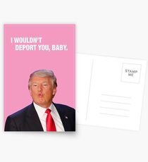 Postales Yo no te deportaría, bebé - Trump Valentine