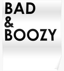 Bad & Boozy Poster