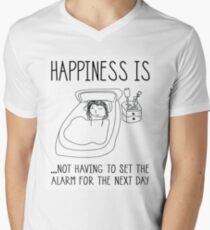 Happiness Is Not Having To Set The Alarm For The Next Day Men's V-Neck T-Shirt