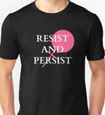 Resist and Persist Unisex T-Shirt