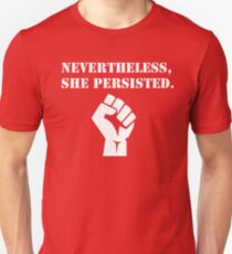 Nevertheless, she persisted. Unisex T-Shirt