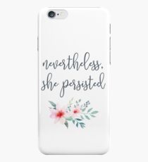 Nevertheless, She Persisted iPhone 6s Case