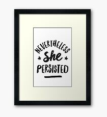 Nevertheless, She Persisted Framed Print