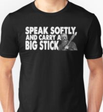 Negan Roosevelt - Speak Softly, and Carry a Big Stick." Unisex T-Shirt