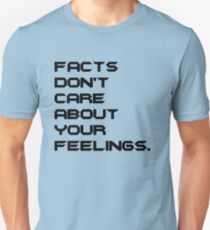 Facts Don't Care About Your Feeling 3 Unisex T-Shirt