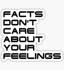Facts Don't Care About Your Feelings 4 Sticker