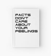 Facts Don't Care About Your Feelings 4 Hardcover Journal