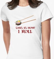 This Is How I Sushi Roll Women's Fitted T-Shirt