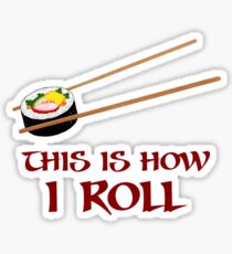 This Is How I Sushi Roll Sticker