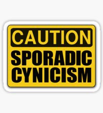 Caution: Sporadic Cynicism Sticker