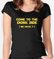 Come To The Dork Side We Have Pi Women's Fitted Scoop T-Shirt