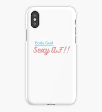 Body Goal Sexy AF iPhone Case