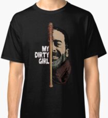Look at my dirty girl Classic T-Shirt