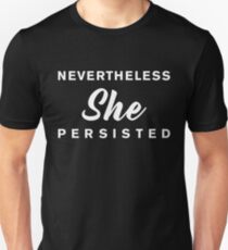 Nevertheless She Persisted Unisex T-Shirt
