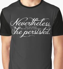 She Persisted. (light lettering) Graphic T-Shirt