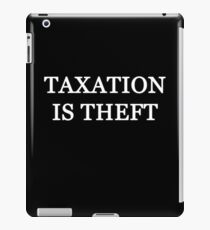Taxation Is Theft! iPad Case/Skin
