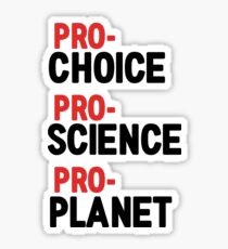 PRO-CHOICE PRO-SCIENCE PRO-PLANET Sticker