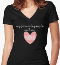 My Favorite People Call Me Nana Women's Fitted V-Neck T-Shirt
