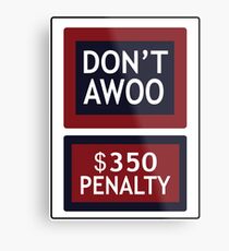 Don't Awoo - $350 Penalty Metal Print