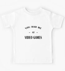Had Me At Video Games Kids Tee