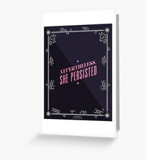 Nevertheless, She Persisted Greeting Card