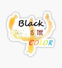 Black is the Color Sticker