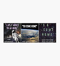 ‘‘so come home’’ Photographic Print