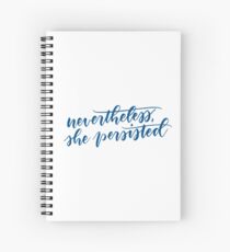 Nevertheless, she persisted (blue) Spiral Notebook