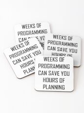Plan your programming. Coasters