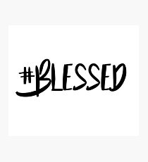 Hashtag blessed Photographic Print