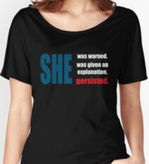Nevertheless, she persisted. Women's Relaxed Fit T-Shirt