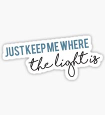 John Mayer Gravity Lyric - Just keep me where the light is Sticker