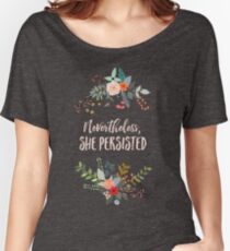 Nevertheless, She Persisted Women's Relaxed Fit T-Shirt