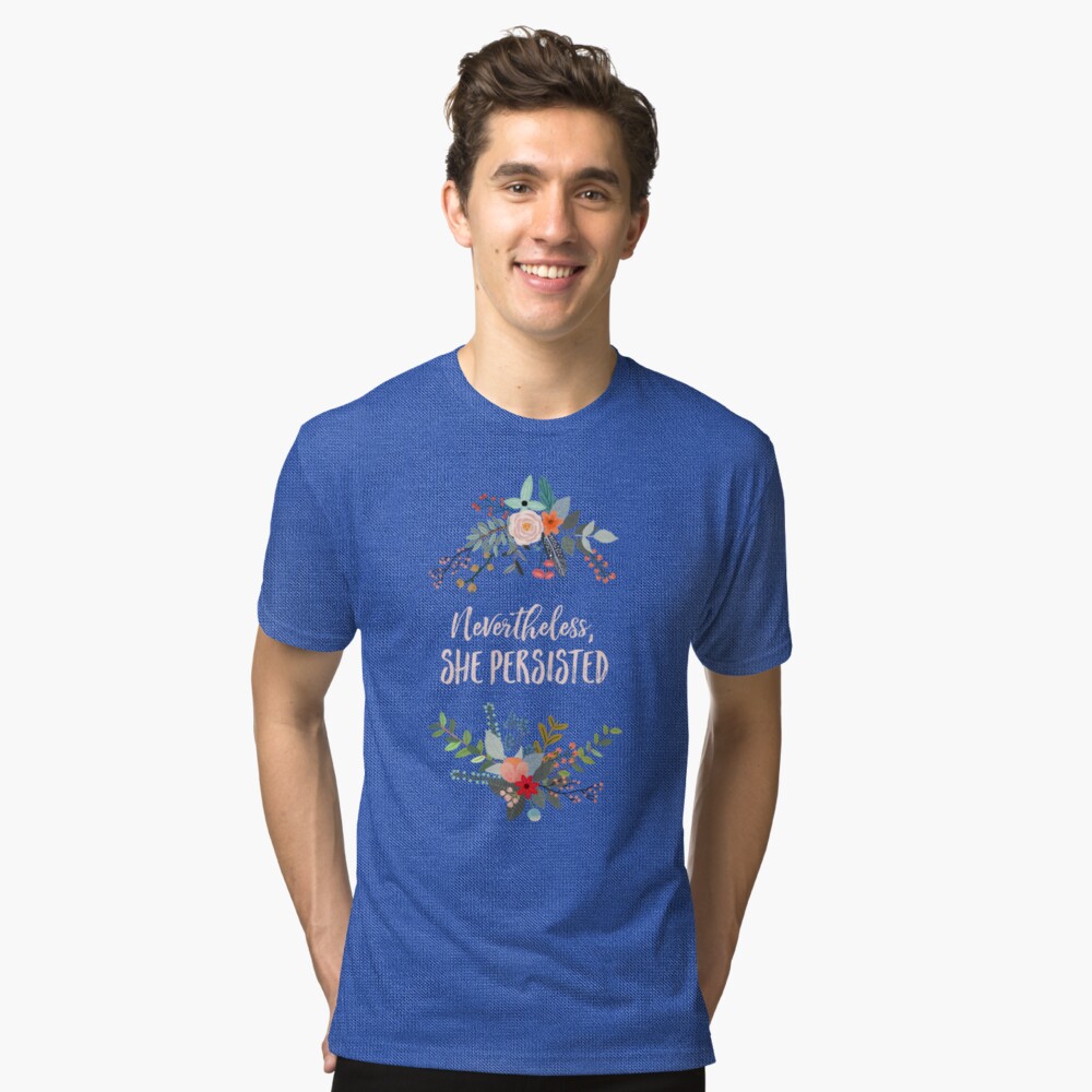 Nevertheless, She Persisted Tri-blend T-Shirt