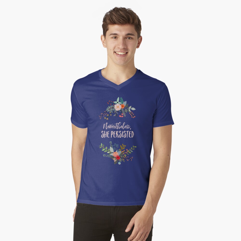 Nevertheless, She Persisted V-Neck T-Shirt