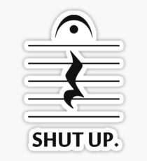 Shut Up by Music Notation Sticker