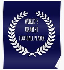 World's Okayest Football Player Poster