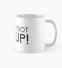 You just got Litt up! Mug