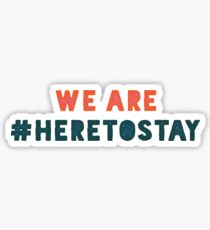 WOMEN'S MARCH - HERE TO STAY PROTEST Sticker