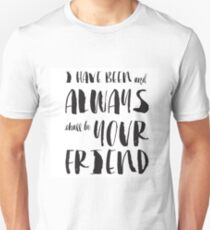 "I have been and always shall be your friend" Spock from Star Trek Unisex T-Shirt