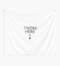 Twerk Here Wall Tapestry