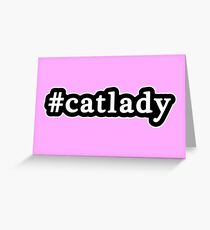 Cat Lady - Hashtag - Black & White Greeting Card