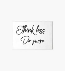 Motivation - Think Less Do More Art Board Print