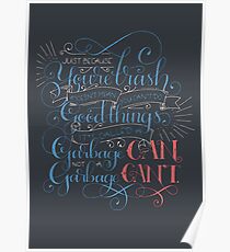 Just Because You're Garbage Poster