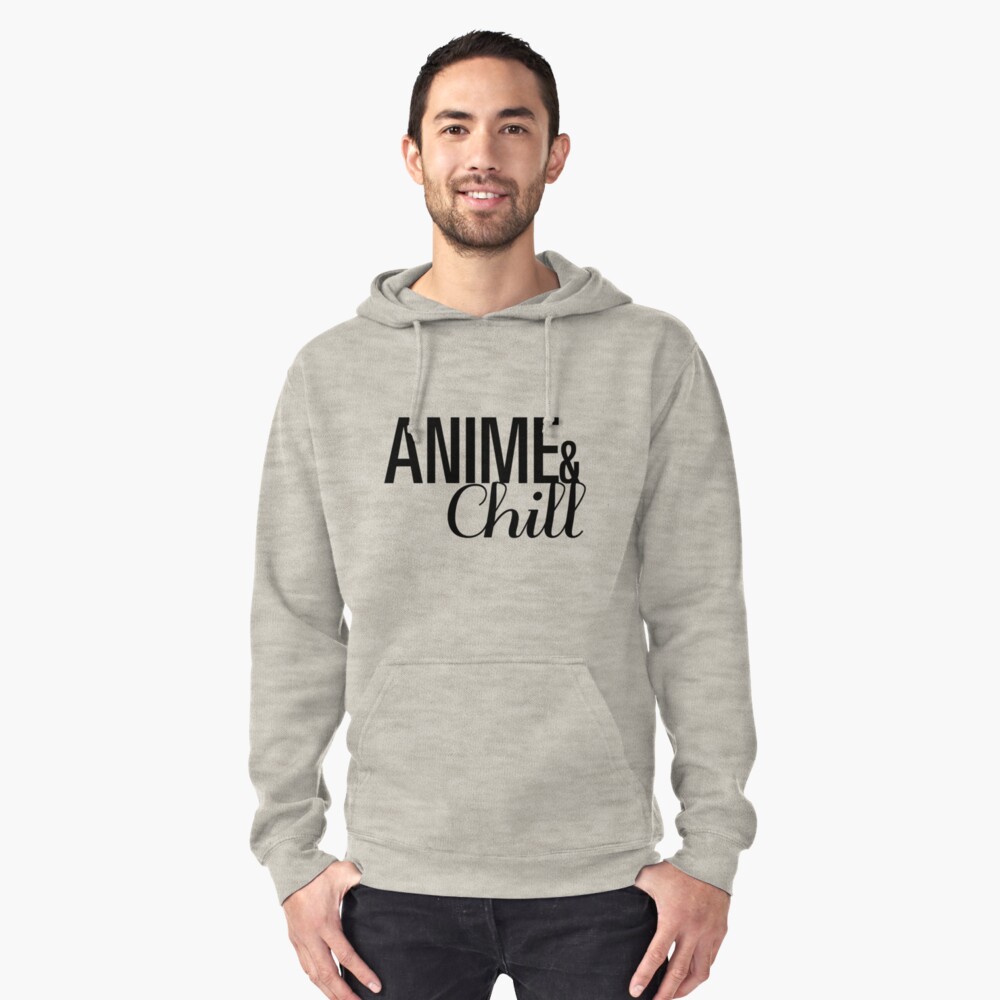  Anime  and Chill  Pullover Hoodie  by fitness2cosplay 