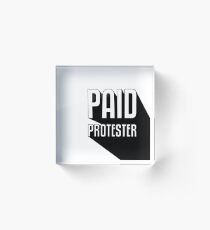 Paid Protester Acrylic Block