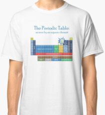 The periodic table-- as seen by an organic chemist Classic T-Shirt